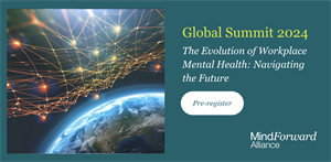 Global Summit 2024 Navigating the future - The evolution of workplace mental health